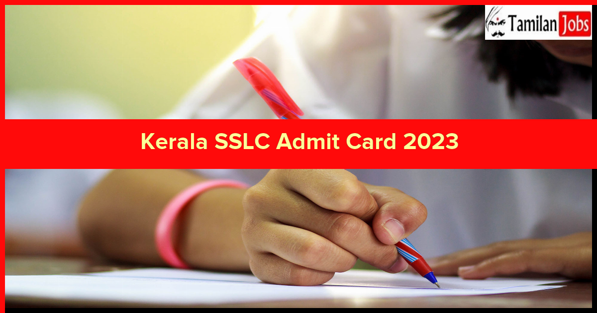 Kerala SSLC Admit Card 2023 - Tamilan Jobs Kerala SSLC Admit Card 2023