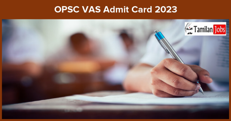 OPSC VAS Admit Card 2023