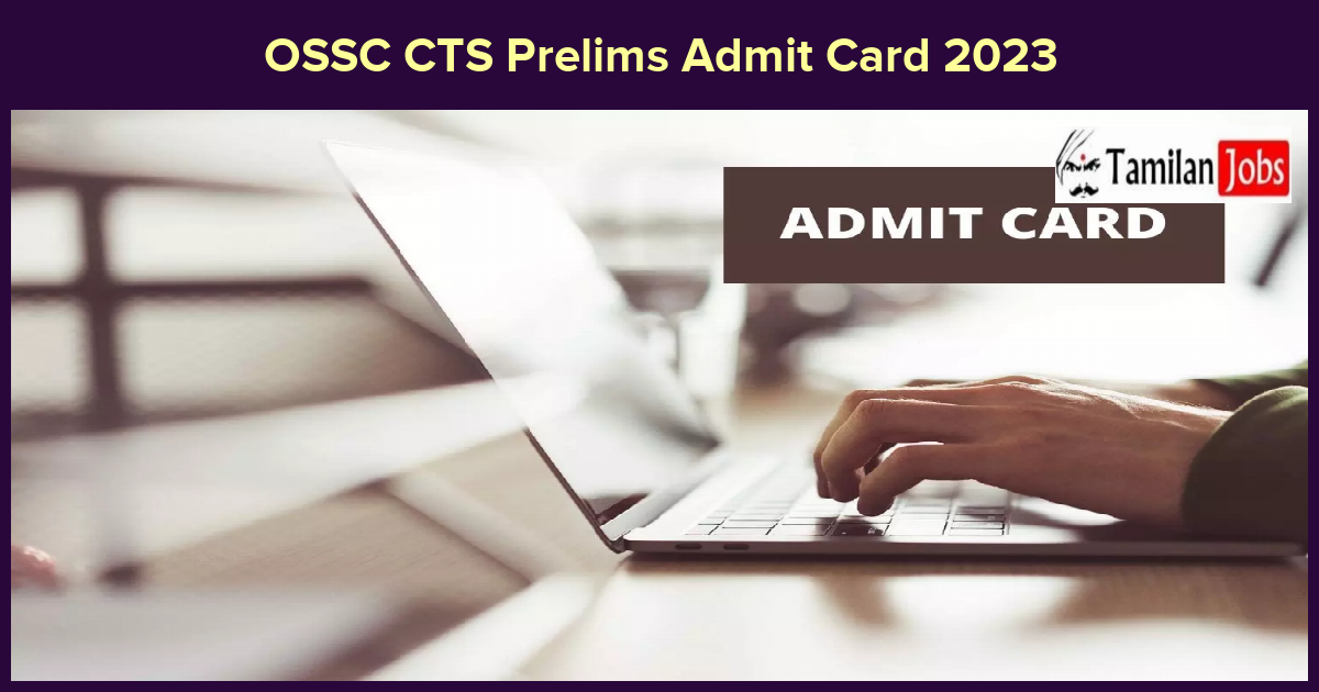 OSSC CTS Prelims Admit Card 2023