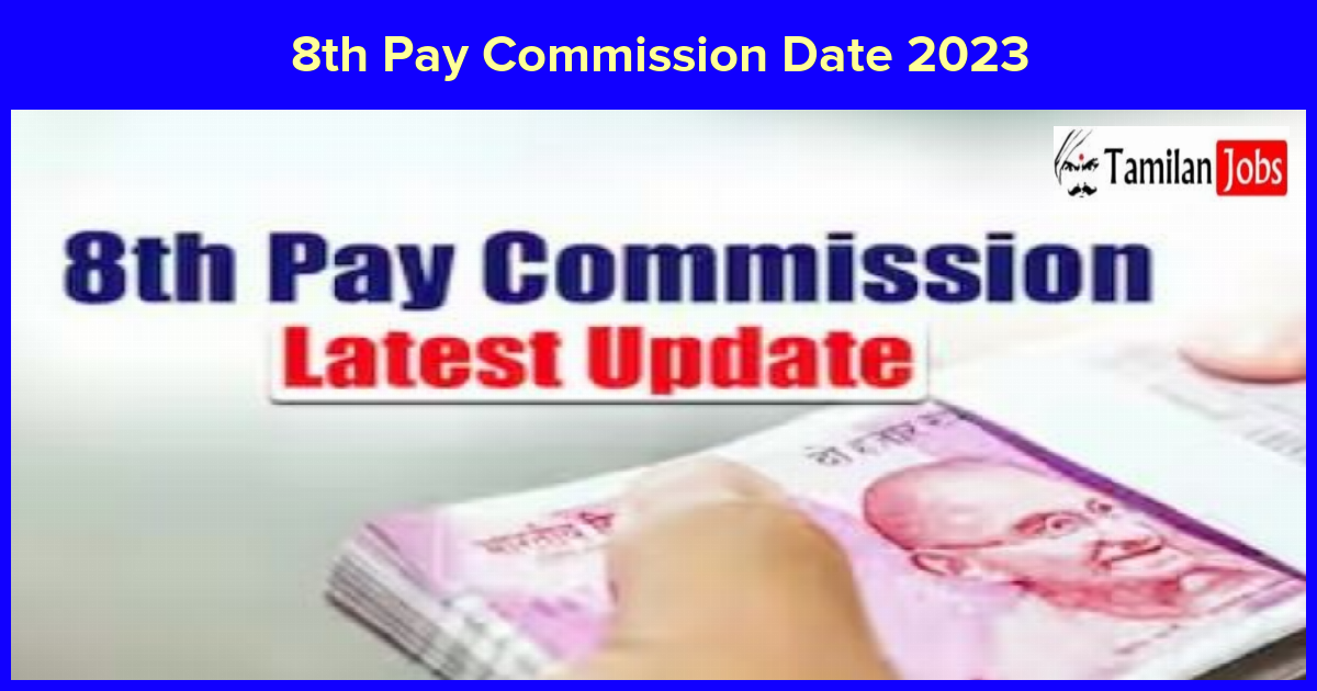 8Th Pay Commission Date 2023