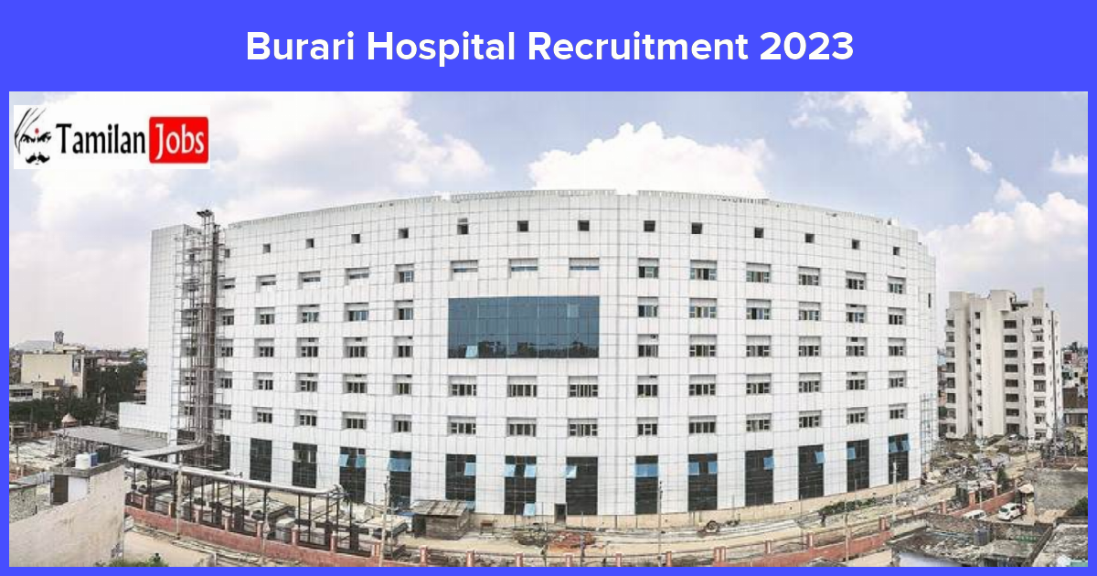 Burari Hospital Recruitment 2023