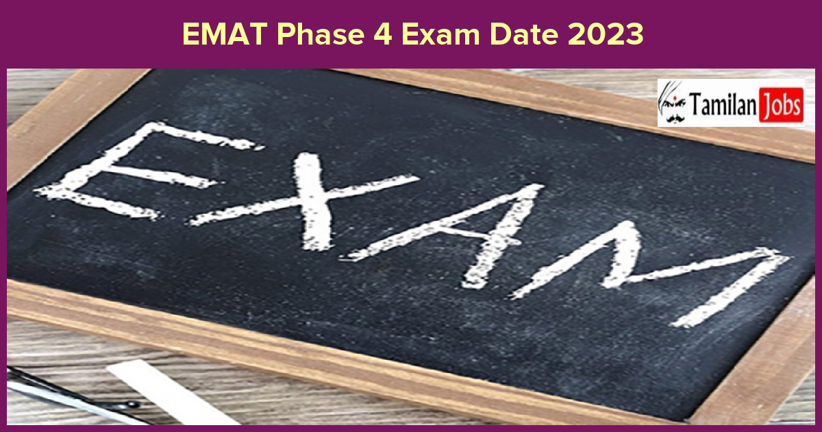 EMAT Phase 4 Exam Date 2023