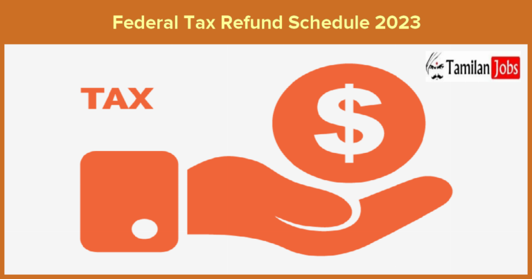 Federal Tax Refund Schedule 2023