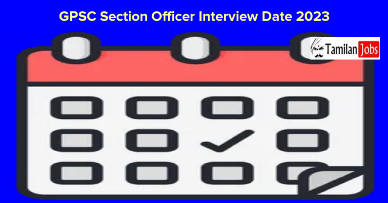 GPSC Section Officer Interview Date 2023 (OUT) Check Here