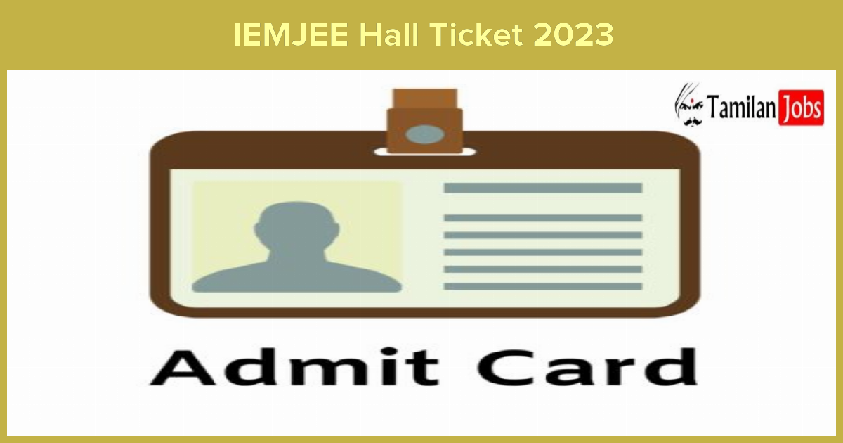IEMJEE Hall Ticket 2023