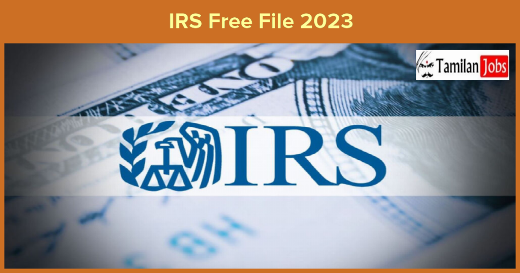 IRS Free File 2023 Advantages, Limitations, Taxes Etc,..