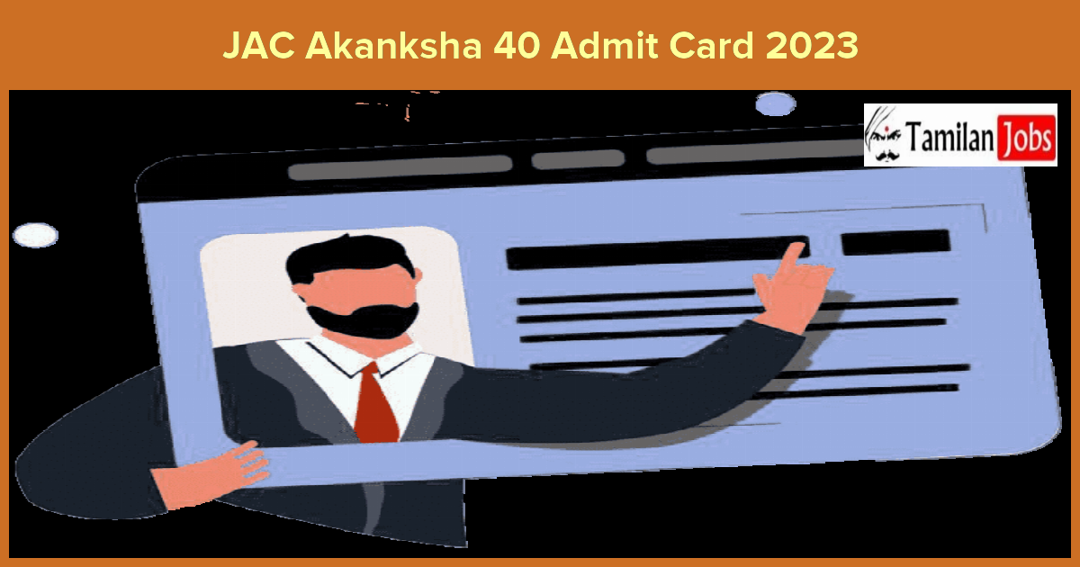 JAC Akanksha 40 Admit Card 2023