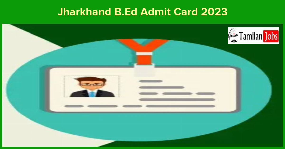 Jharkhand B.ed Admit Card 2023