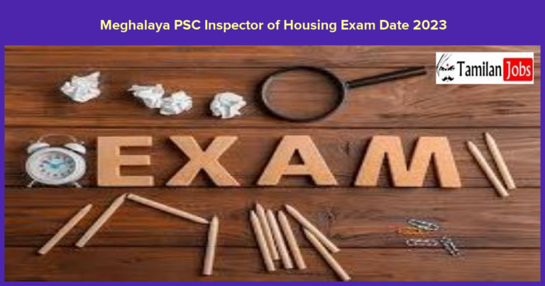 Meghalaya PSC Inspector of Housing Exam Date 2023