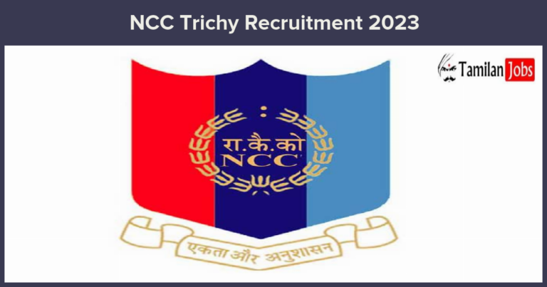 NCC Trichy Recruitment 2023 – Apply Office Assistant Jobs, Offline Application!