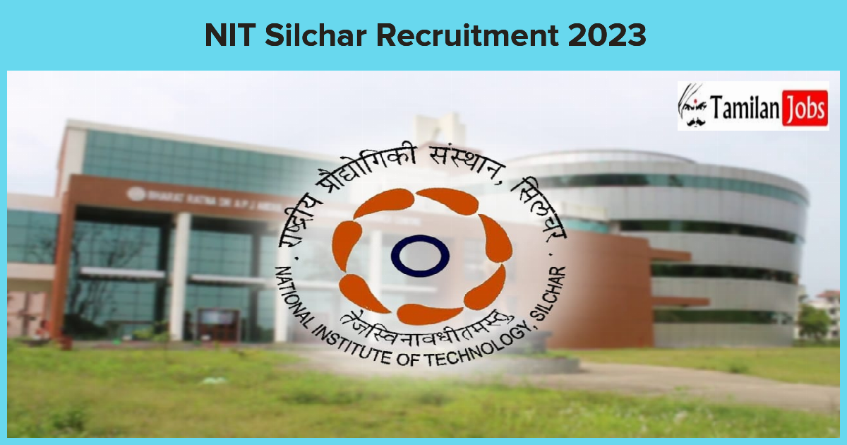 NIT Silchar Recruitment 2023