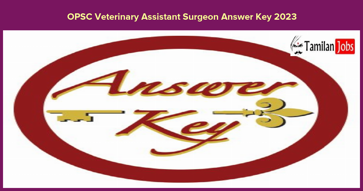 Opsc Veterinary Assistant Surgeon Answer Key 2023