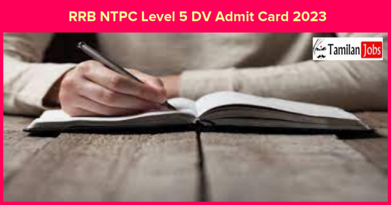 RRB NTPC Level 5 DV Admit Card 2023