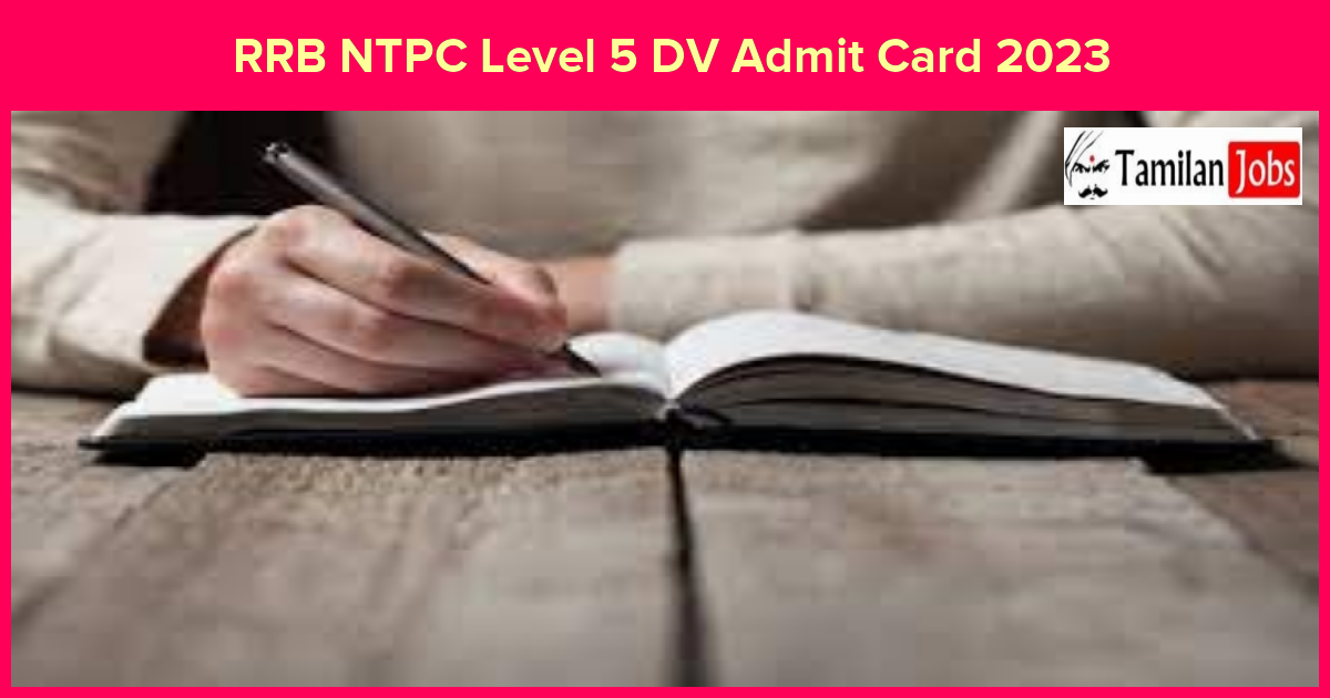  RRB NTPC Level 5 DV Admit Card 2023