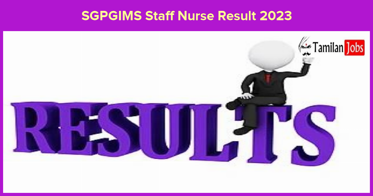 SGPGIMS Staff Nurse Result 2023