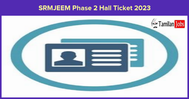 SRMJEEM Phase 2 Hall Ticket 2023