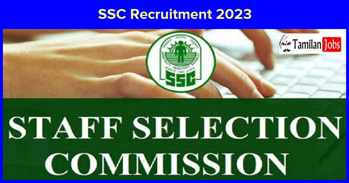 SSC Recruitment 2023 - Tamilan Jobs SSC Recruitment 2023