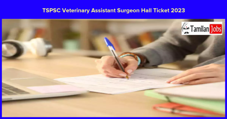 TSPSC Veterinary Assistant Surgeon Hall Ticket 2023
