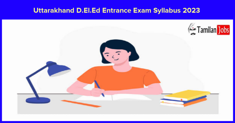 Uttarakhand D.El.Ed Entrance Exam Syllabus 2023