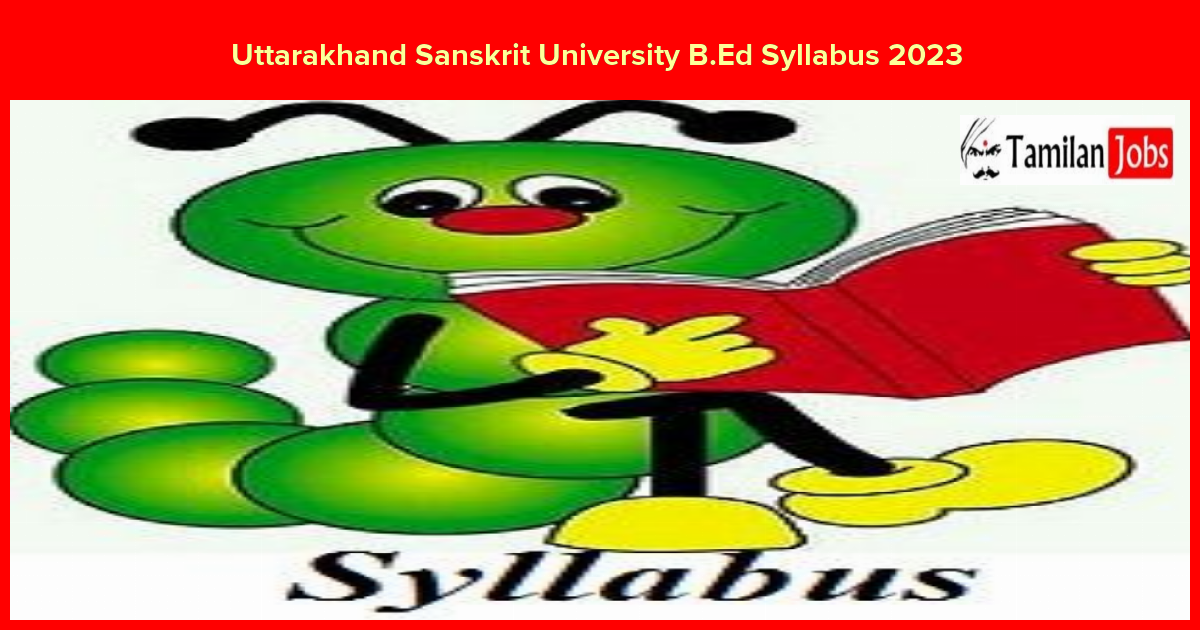 Uttarakhand Sanskrit University B.Ed Syllabus 2023 