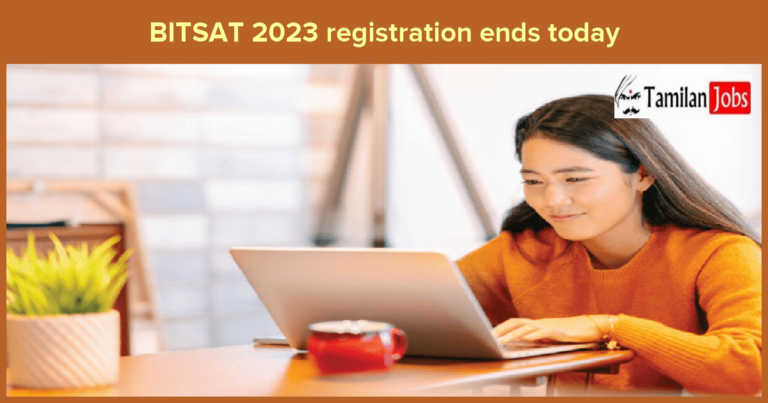BITSAT 2023 registration ends today