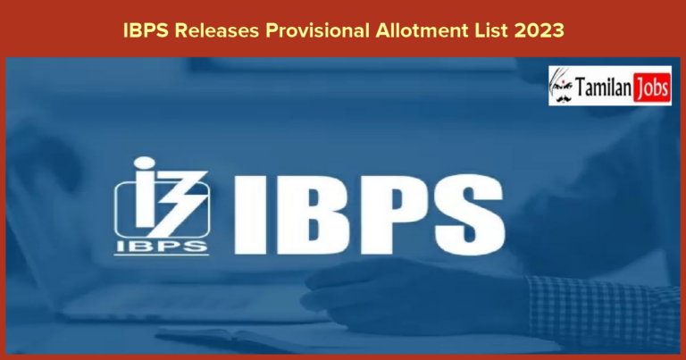 IBPS Releases Provisional Allotment List 2023