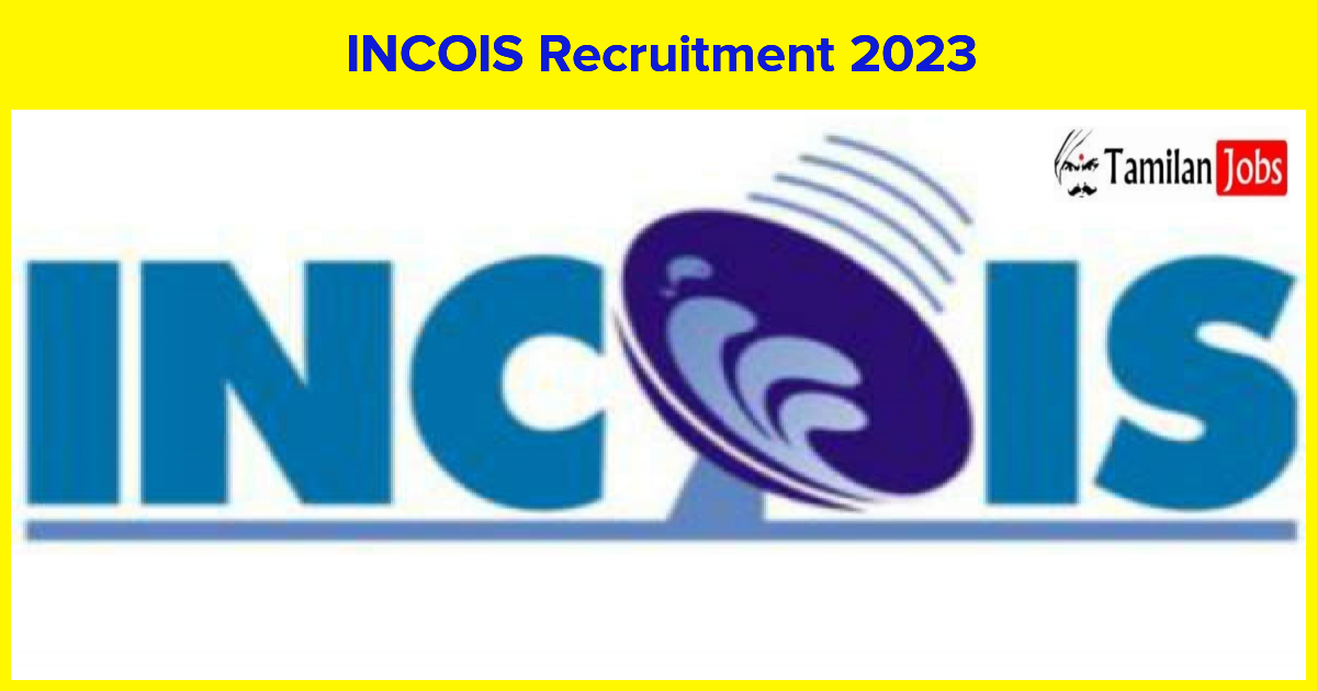 INCOIS Recruitment 2023