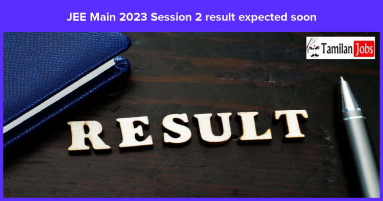 JEE Main 2023 Session 2 Result and Scoring System Soon