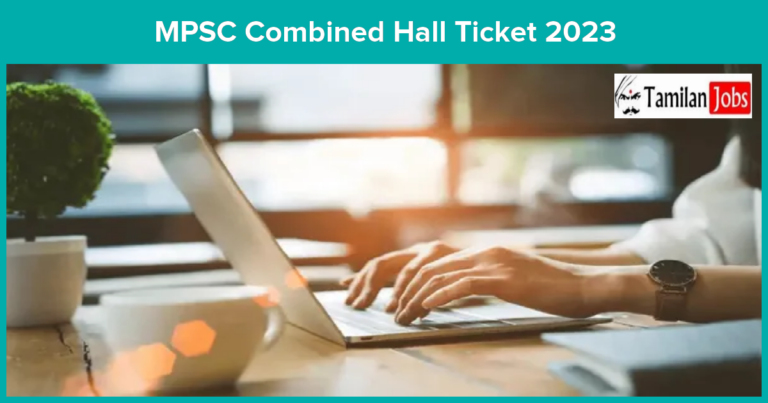 MPSC Combined Hall Ticket 2023: (Released) for Group B and C Posts @ mpsconline.gov.in