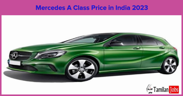Mercedes A Class Price in India 2023: Fuel-Efficiency, Technology, Clearance
