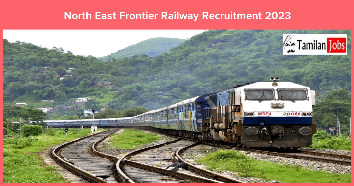 North East Frontier Railway Recruitment 2023