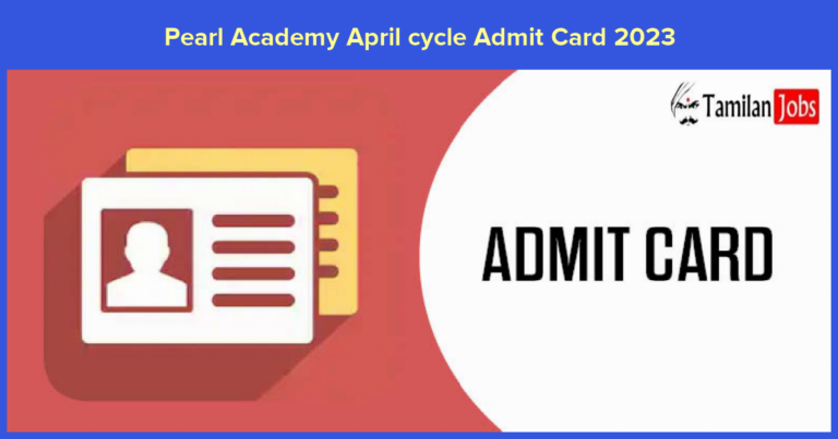 Pearl Academy April cycle Admit Card 2023