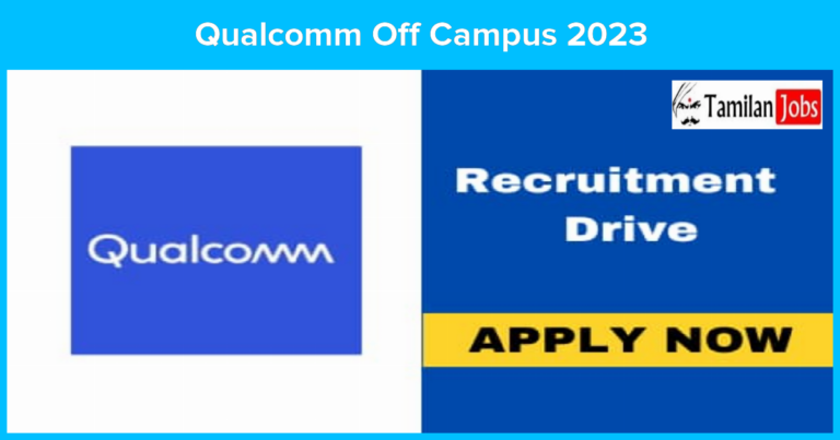 Qualcomm Off Campus Recruitment 2023: Drives for Freshers Apply Details Here