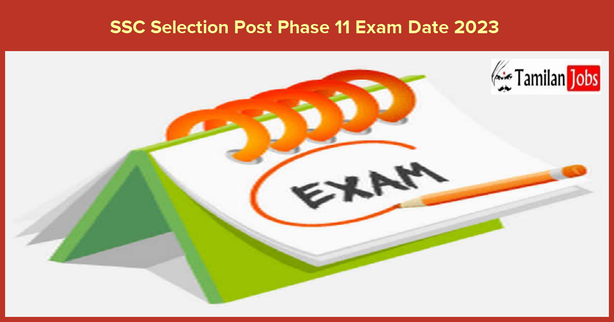 SSC Selection Post Phase 11 Exam Date 2023 