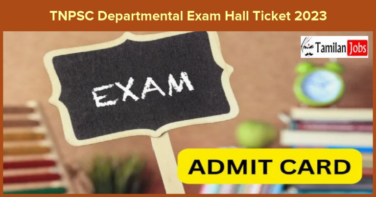 TNPSC Departmental Exam Hall Ticket 2023