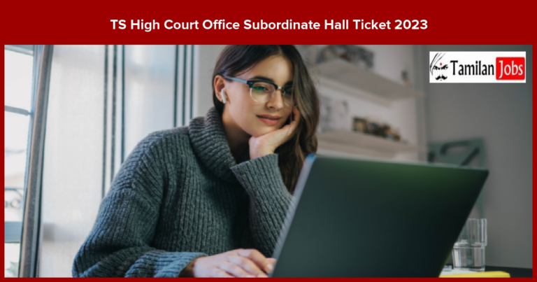 TS High Court Office Subordinate Hall Ticket 2023