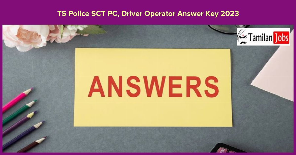 TS Police SCT PC, Driver Operator Answer Key 2023