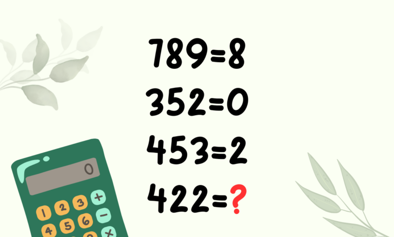 Brain Teaser: If 789=8 Then What is 422=? Find Under 19 Secs