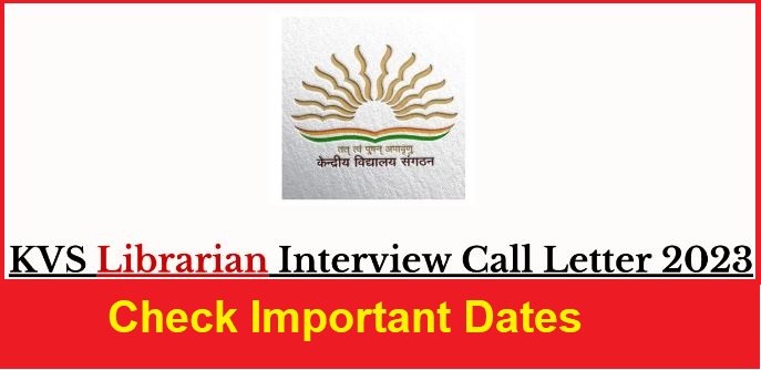 KVS Librarian Interview Call Letter 2023 Out, Check Interview Dates
