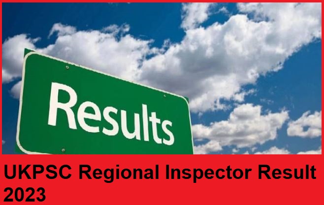 UKPSC Regional Inspector Result 2023 Released: Download Uttrakhand RI Merit List/ Cut Off PDF