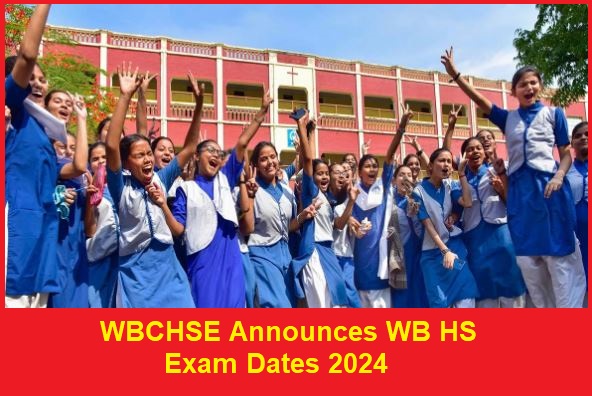WBCHSE Announces WB HS Exam Dates 2024 Announced: Timetable and Timings Revealed