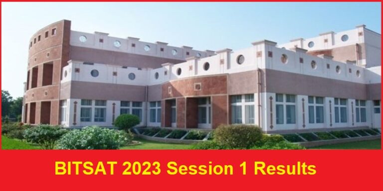 BITSAT 2023 Session 1 Results Released, Download Here
