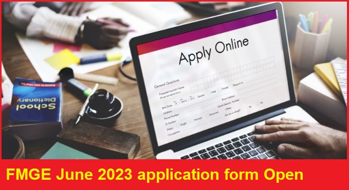 FMGE June 2023 Application Form Open, Apply Now