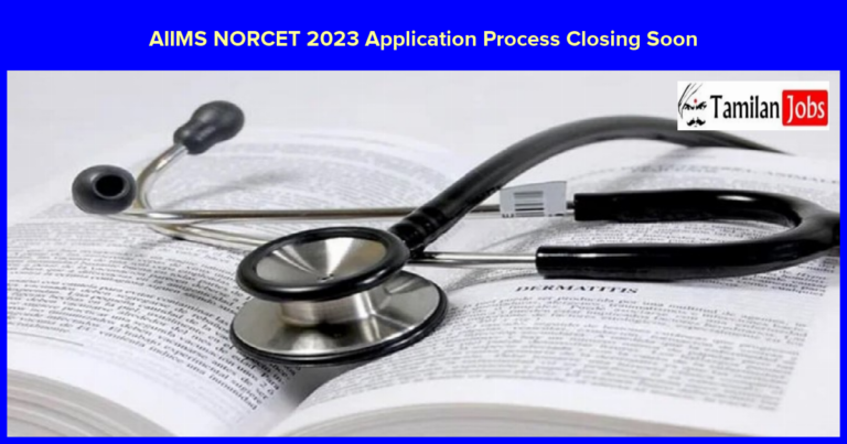 AIIMS NORCET 2023 Application Process Closing Soon, Last Date is Tomorrow