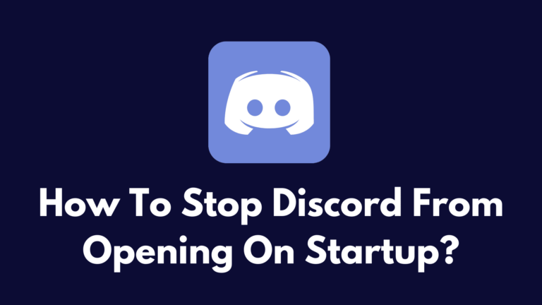 How to Stop Discord from Opening on Startup & Checking Update?