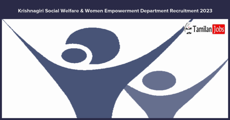 Krishnagiri Social Welfare & Women Empowerment Department Recruitment 2023 – Apply Case Worker, Driver Jobs