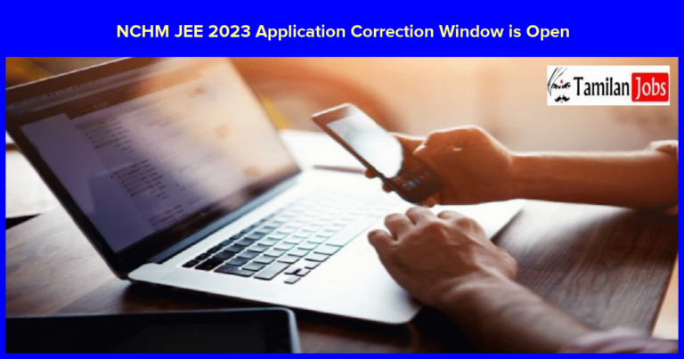 NCHM JEE 2023 Application Correction Window is Open