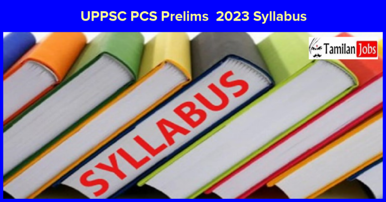 UPPSC PCS Prelims  2023 Syllabus Paper 1 GS & Paper 2 CSAT Exam Pattern, Topics Details