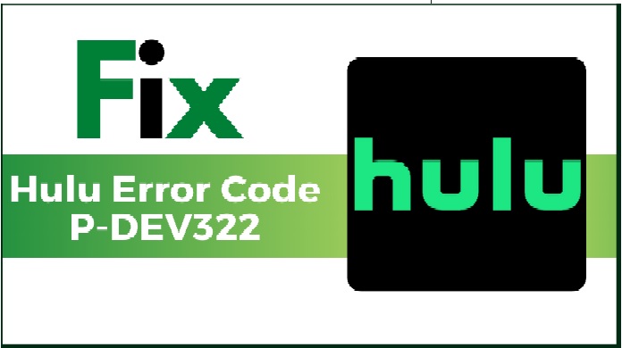 How to Fix Hulu Error Code P-Dev302? And Its Causes