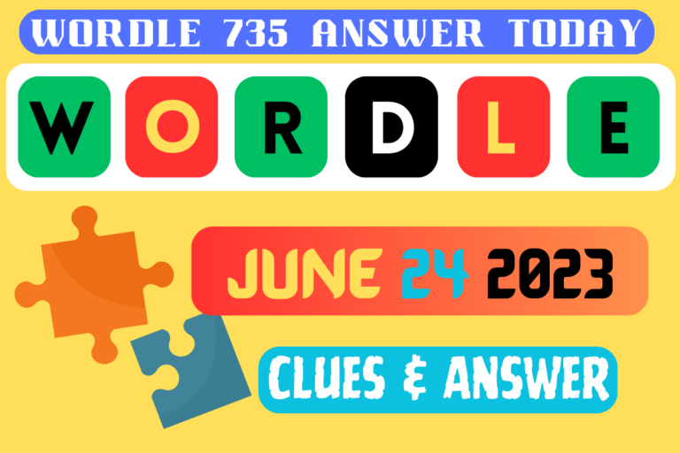 Wordle 735 Answer Today - Wordle Clues For June 24 2023